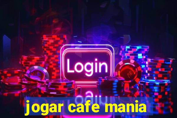 jogar cafe mania